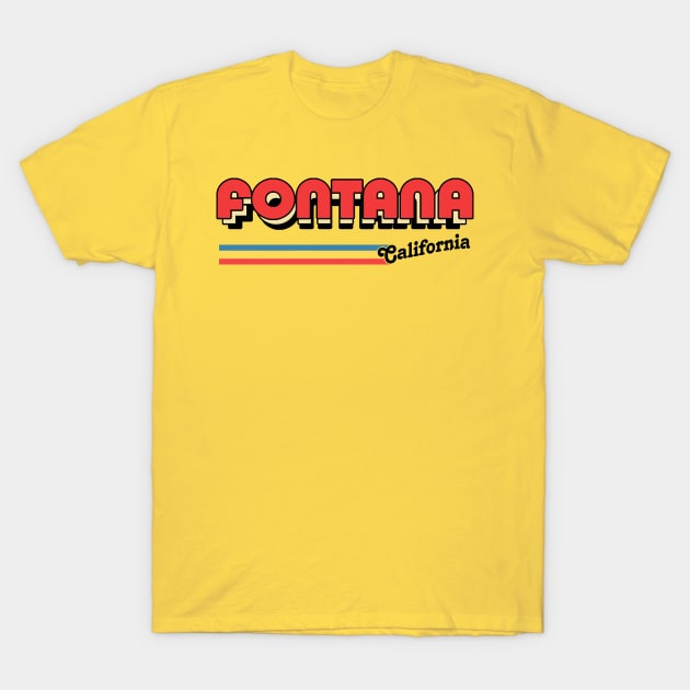 Fontana, CA \/\/\/\ Retro Typography Design T-Shirt by DankFutura